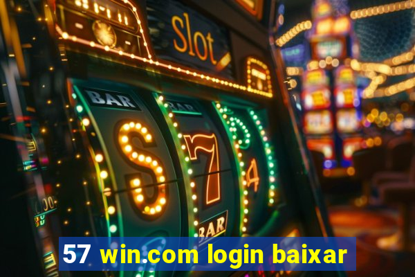 57 win.com login baixar